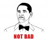 not_bad_obama.jpg